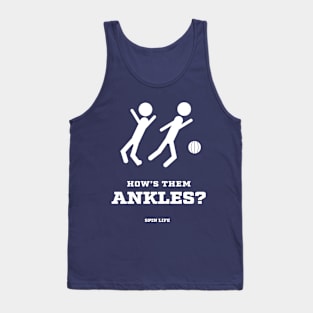 How's them ankles? - Players Tank Top